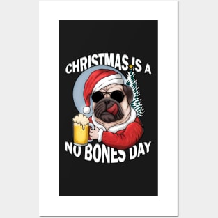 Christmas is a no bones day funny pug dog Posters and Art